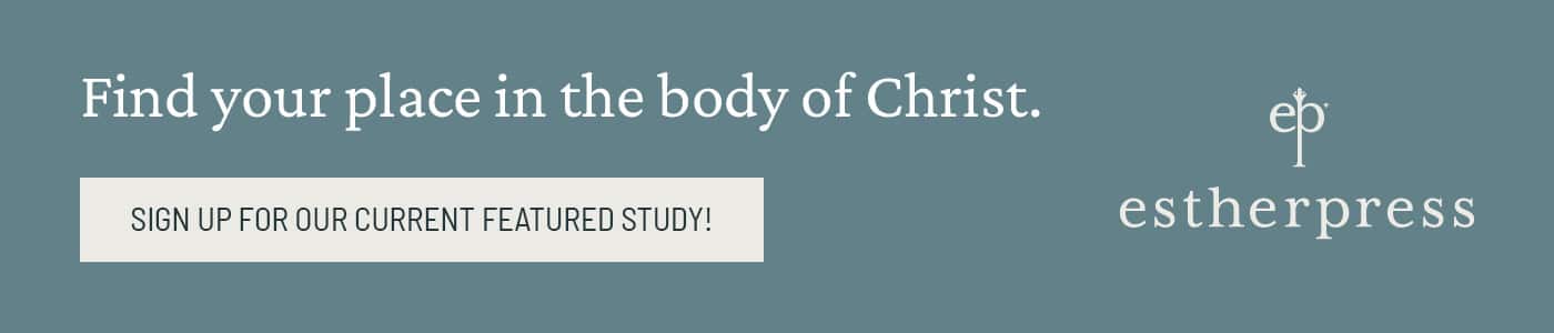 Find your place in the body of Christ. Sign up for our current featured study!
