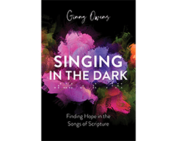 This is the book cover for Singing in the Dark, which is another great Christian book for women to study together.